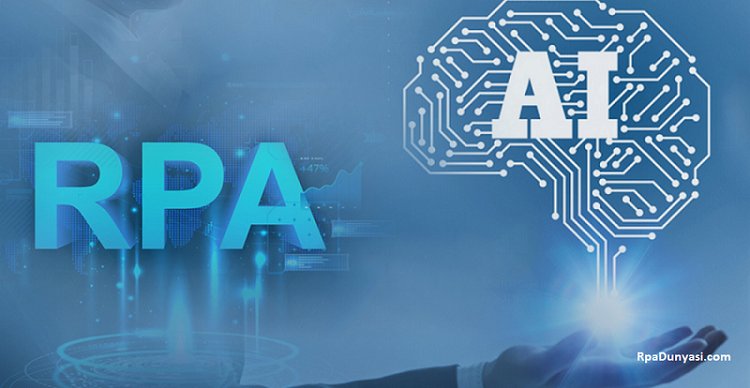 AI ve RPA Birlikte Nasıl Çalışır?