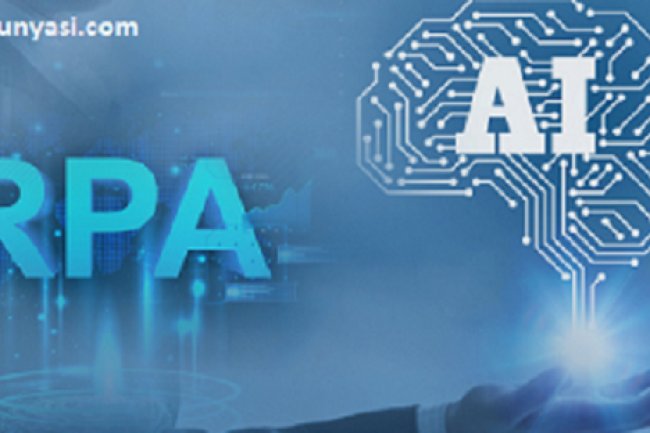 RPA ve Yapay Zekanın Dijital İşletmeye 7 Faydası