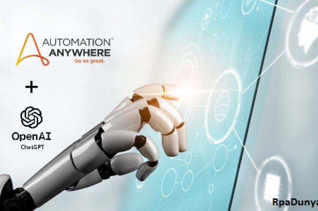 RPA ve ChatGPT, Automation Anywhere ile Yenilikçi Bir Entegrasyonla İş Süreçlerini Otomatikleştiriyor