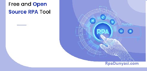 En İyi 10 Açık Kaynak Kodlu Rpa Aracı