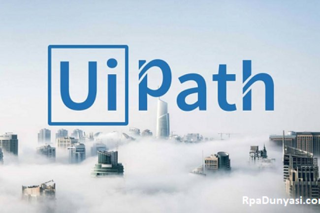 UiPath Nedir ?Uipath ile Neler Yapılabilir?