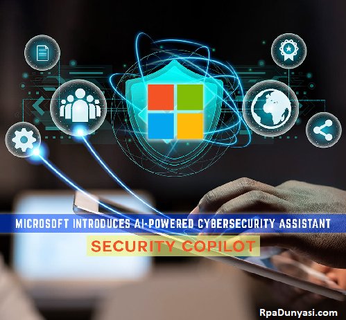 Microsoft Security Copilot 'u Duyurdu