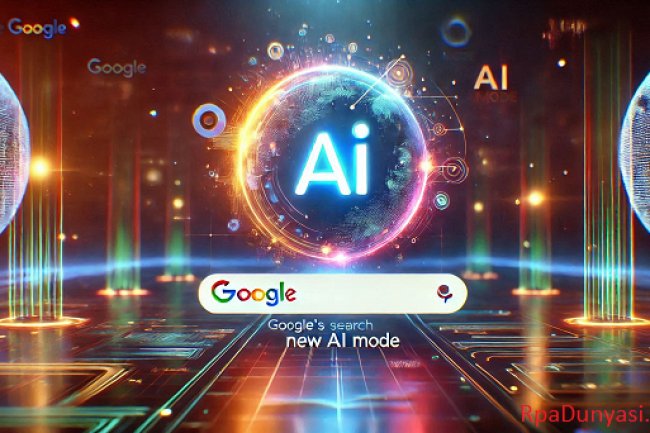 Google Arama Motoruna Yeni Yapay Zeka Modu Geliyor
